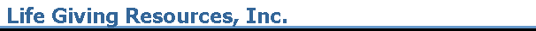Life Giving Resources, Inc.